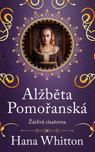 Obálka knihy Alžběta Pomořanská – Žárlivá císařovna