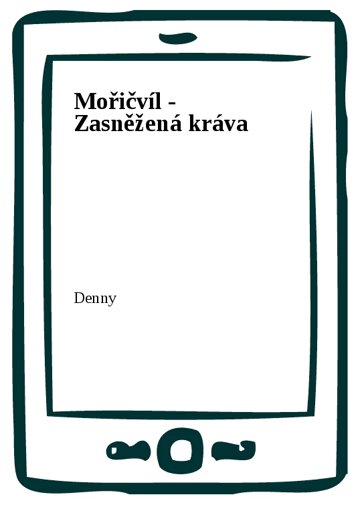 Obálka knihy Mořičvíl - Zasněžená kráva