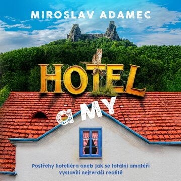 Obálka audioknihy Hotel a MY: Postřehy hoteliéra