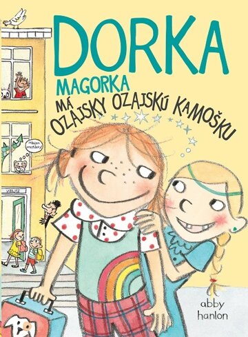 Obálka knihy Dorka Magorka má ozajsky ozajskú kamošku
