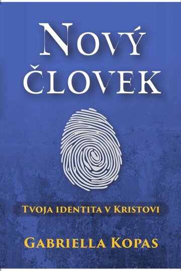 Obálka knihy Nový človek - tvoja identita v Kristovi
