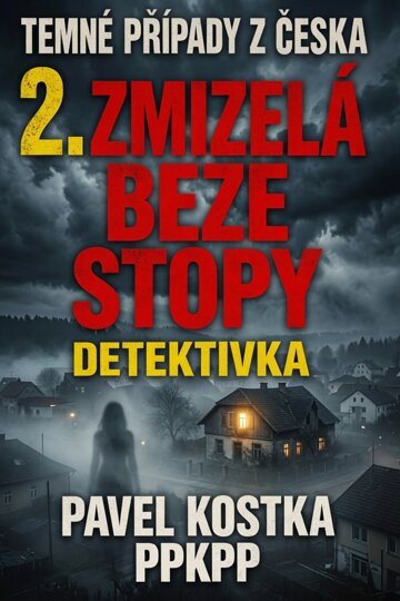 Obálka knihy Temné případy z Česka 2. Zmizelá beze stopy