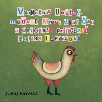 Obálka audioknihy Vianočka Udatný, medveď Mňau, drak Čau a originál princezná Fujara Lopúchová