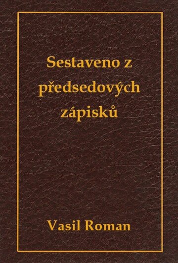 Obálka knihy Sestaveno  z  předsedových  zápisků