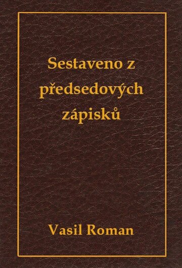 Obálka knihy Sestaveno  z  předsedových  zápisků