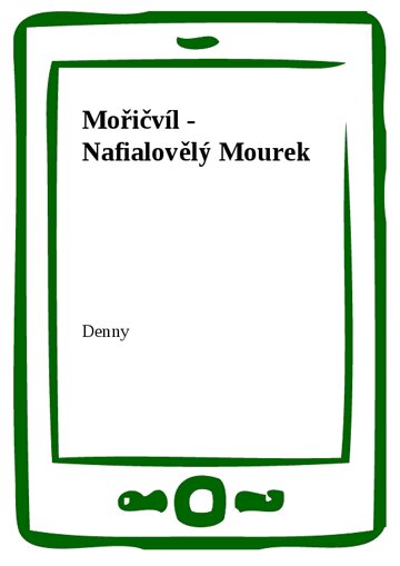 Obálka knihy Mořičvíl - Nafialovělý Mourek