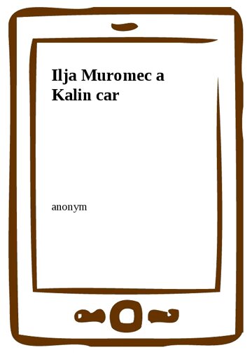 Obálka knihy Ilja Muromec a Kalin car
