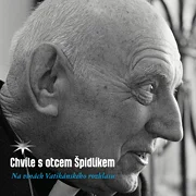 Chvíle s otcem Špidlíkem