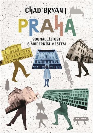 Obálka knihy Praha: Sounáležitost s moderním městem