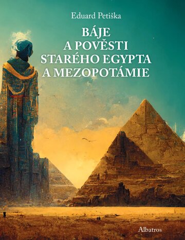 Obálka knihy Báje a pověsti starého Egypta a Mezopotámie