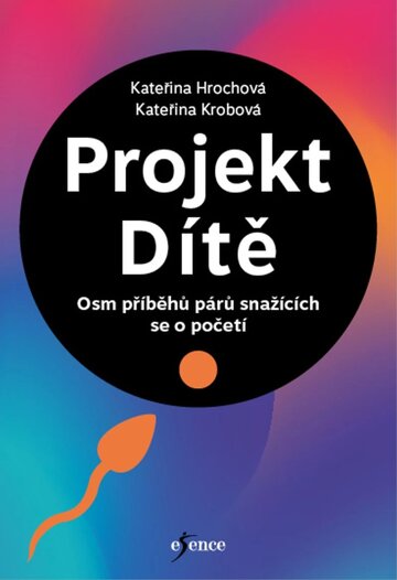 Obálka knihy Projekt Dítě - Osm příběhů párů snažících se o početí