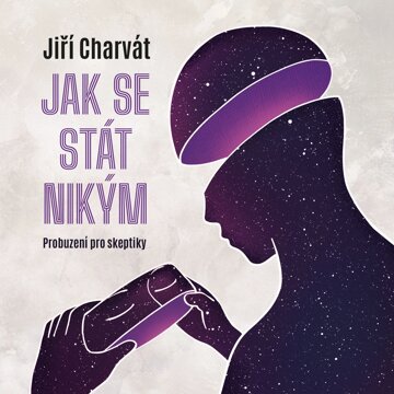 Obálka audioknihy Jak se stát nikým: Probuzení pro skeptiky