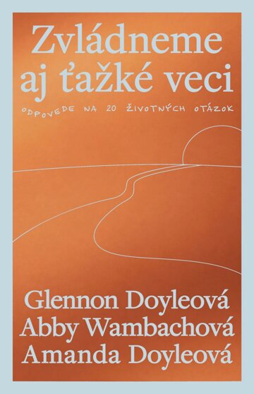 Obálka knihy Zvládneme aj ťažké veci