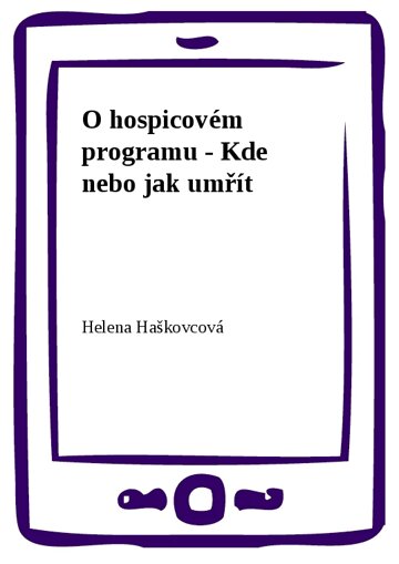 Obálka knihy O hospicovém programu - Kde nebo jak umřít