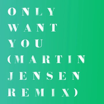 Obálka uvítací melodie Only Want You (Martin Jensen Remix)