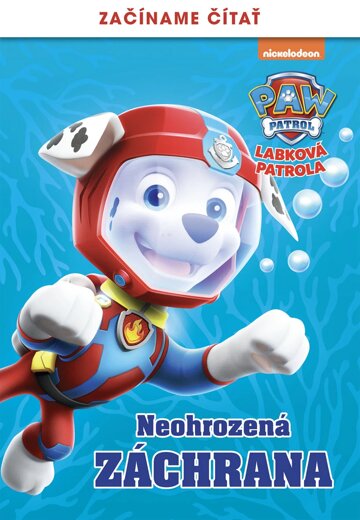 Obálka knihy Labková patrola – Začíname čítať – Neohrozená záchrana