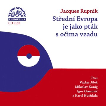 Obálka audioknihy Střední Evropa je jako pták s očima vzadu