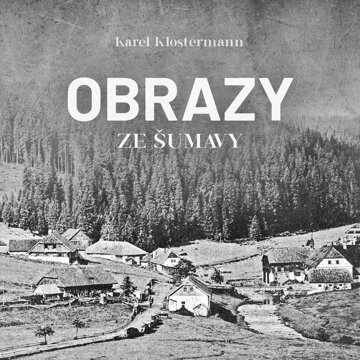 Obálka audioknihy Obrazy ze Šumavy