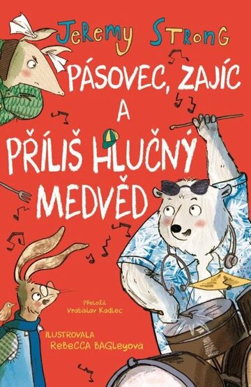 Obálka knihy Pásovec, Zajíc a příliš hlučný medvěd