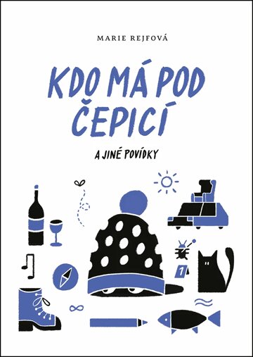 Obálka knihy Kdo má pod čepicí a jiné povídky