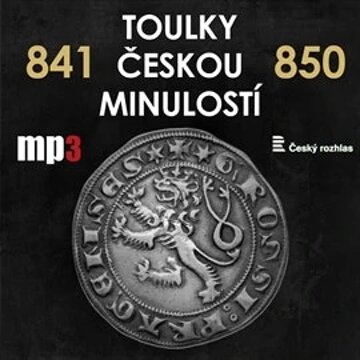 Obálka audioknihy Toulky českou minulostí 841 - 850