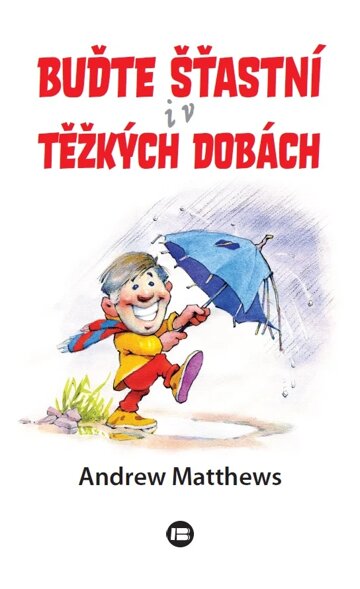 Obálka knihy Buďte šťastní i v těžkých dobách