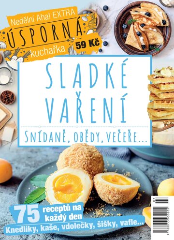 Obálka e-magazínu Nedělní Aha! extra č.3/2026 Úsporná kuchařka - Sladké vaření