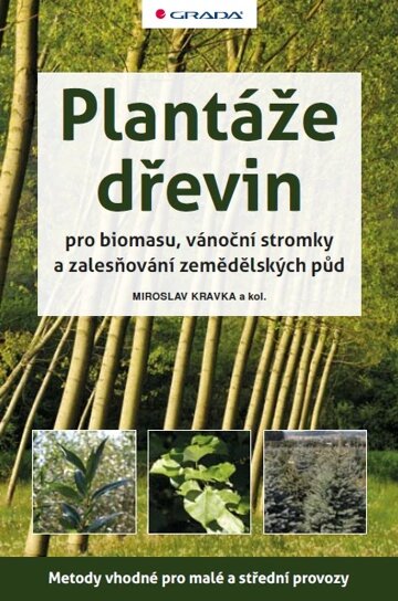 Obálka knihy Plantáže dřevin pro biomasu, vánoční stromky a zalesňování zemědělských půd