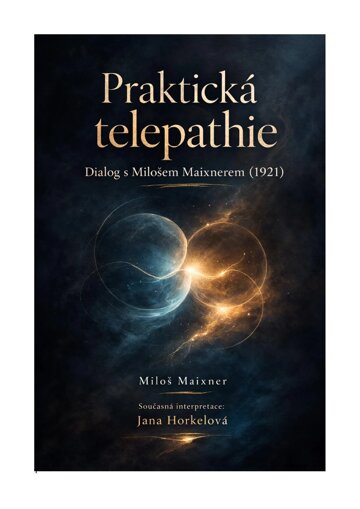 Obálka knihy Praktická telepathie : dialog s Milošem Maixnerem (1921)