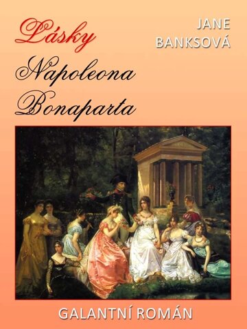 Obálka knihy Lásky Napoleona Bonaparta