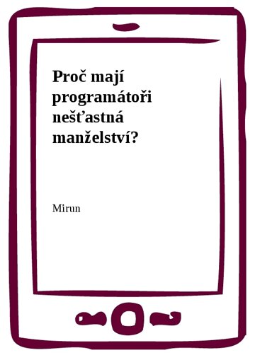 Obálka knihy Proč mají programátoři nešťastná manželství?