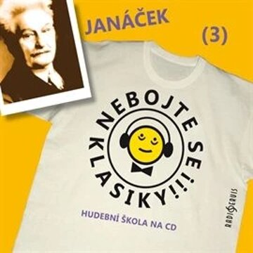 Obálka audioknihy Nebojte se klasiky! Hudební škola 3 - Leoš Janáček
