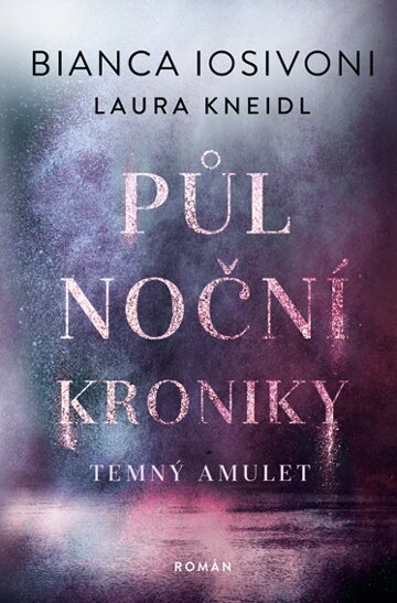 Obálka knihy Půlnoční kroniky: Temný amulet