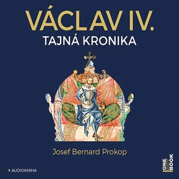 Obálka audioknihy Václav IV. - Tajná kronika