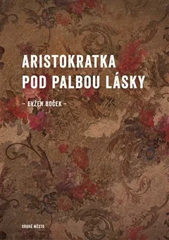 Obálka knihy Aristokratka pod palbou lásky