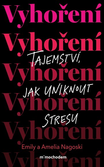 Obálka knihy Vyhoření: Tajemství, jak uniknout stresu