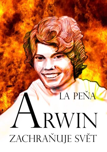 Obálka knihy Arwin zachraňuje svět