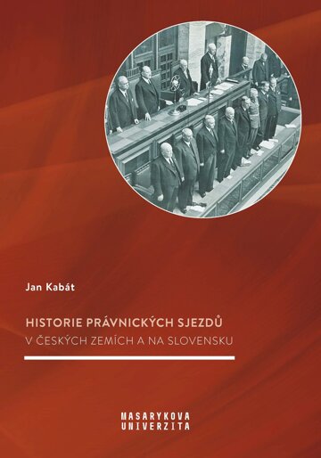 Obálka knihy Historie právnických sjezdů v českých zemích a na Slovensku