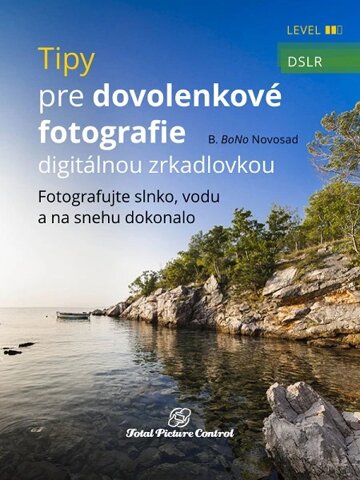 Obálka knihy Tipy pre dovolenkové fotografie digitálnou zrkadlovkou