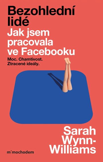 Obálka knihy Bezohlední lidé. Jak jsem pracovala ve Facebooku