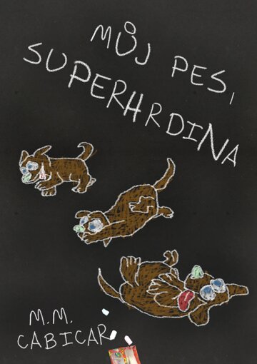 Obálka knihy Můj pes, superhrdina