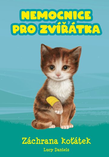 Obálka knihy Nemocnice pro zvířátka: Záchrana koťátek
