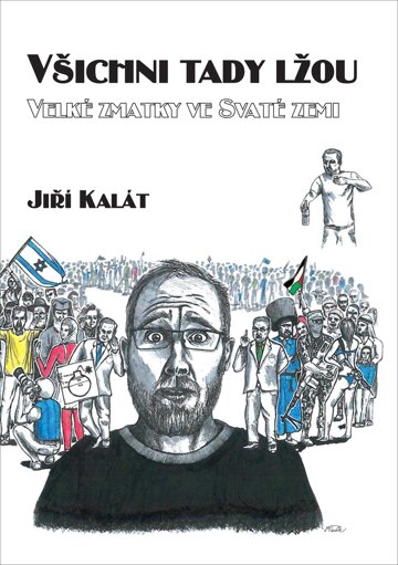 Obálka knihy Všichni tady lžou: Velké zmatky ve Svaté zemi