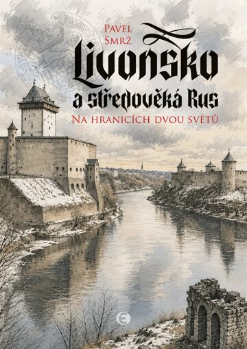 Obálka knihy Livonsko a středověká Rus