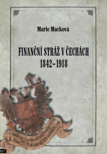 Obálka knihy Finanční stráž v Čechách 1842 - 1918