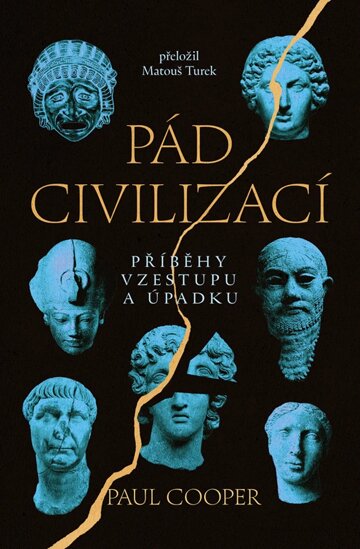 Obálka knihy Pád civilizací: Příběhy vzestupu a úpadku
