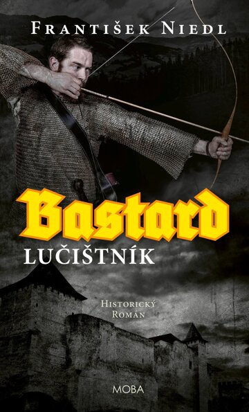 Obálka knihy Bastard - lučištník