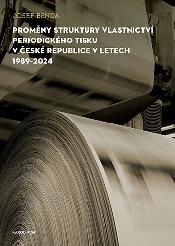 Obálka knihy Proměny struktury vlastnictví periodického tisku v České republice v letech 1989-2024