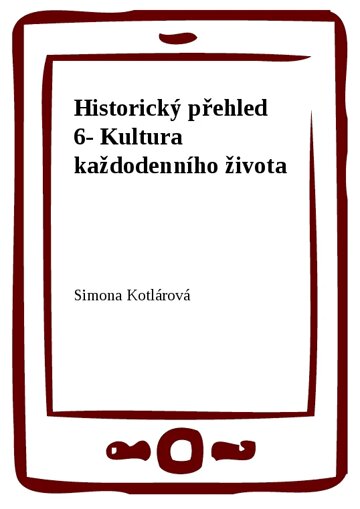 Obálka knihy Historický přehled 6- Kultura každodenního života