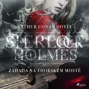 Sherlock Holmes: Záhada na Thorském mostě
